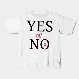 yes or no Kids T-Shirt